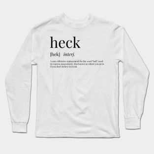 Heck Definition Long Sleeve T-Shirt